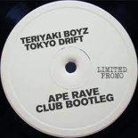 Teriyaki Boyz - Tokyo Drift (Ape Rave Club Extended Bootleg)