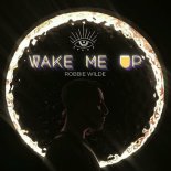 Robbie Wilde - Wake Me Up (Original Mix)