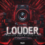 Project Core & Satirized - Louder (Extended Mix)