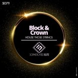 Block & Crown - House Those Strings (Original Mix)