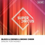 Block & Crown - Singin' for Money (Original Mix)
