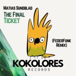 Matias Sundblad - The Final Ticket (FederFunk Remix)