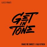 Lucci Minati - Make Me Sweet (Original mix)