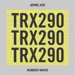 Jewel Kid - Nobody Move (Extended Mix)