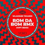 Wladimir Tegarid - Bom Da Bom (DVPT REMIX)