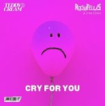 Teddy Cream, Rockafellas & CHEDDAR - Cry For You