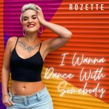 Rozette Feat. The Romantic Era - I Wanna Dance with Somebody