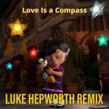 Griff - Love Is A Compass (Luke Hepworth Remix)