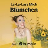 Blümchen & Bumble - La-La-Lass Mich