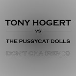 Tony Hogert vs The Pussycat Dolls - Don't Cha (Remix)