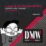 Luna & Dutch Master - Copies Are Faking (Sihk Remix)