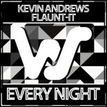 Kevin Andrews, Flaunt-It - Every Night (Original Mix)