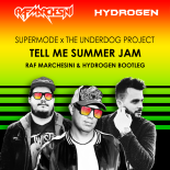 Supermode x The Underdog Project - TELL ME SUMMER JAM (Raf Marchesini & Hydrogen Bootleg)