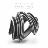 Mishel Risk - Party Loka (Original Mix)