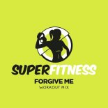 SuperFitness - Forgive Me (Workout Mix 135 bpm)