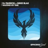 DJ Passion, Mikie Blak - Wasting My Time (Extended Mix)