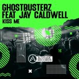 Ghostbusterz, Jay Caldwell - Kiss Me (Original Mix)
