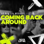 DJ BIG S, ATTICUS - Coming Back Around (Extended Mix)