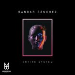 Sandar Sánchez - Entire System (Original Mix)