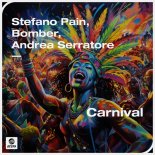 Stefano Pain, Bomber, Andrea Serratore - Carnival (Extended Mix)