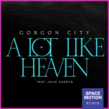 Gorgon City & Julia Church - A Lot Like Heaven (Space Motion Extended Mix)