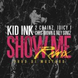 Kid Ink ft. Chris Brown - Show Me (Trafoier Remix)