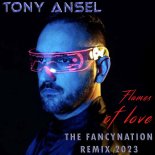 Tony Ansel - Flames of Love (The Fancynation Remix 2023)