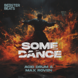 Acid Drum, Max Roven - Some Dance (Extended Mix)