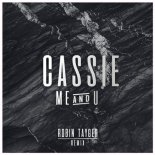 Cassie - Me & U (Robin Tayger Remix)