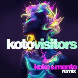 Koto - Visitors (Koke & Mento Remix)