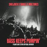 Sneijder & Shugz Feat. Multunes - Bass Keeps Pumpin'