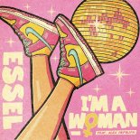 Essel Feat. Alex Hepburn - I'm A Woman (Prouder, Louder, Stronger Mix)