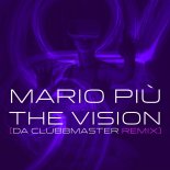 Mario Più - The Vision (Da Clubbmaster Remix)