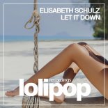 Elisabeth Schulz - Let It Down (Original Mix)