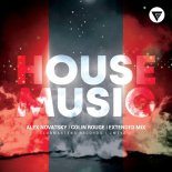 Colin Rouge, ALEX NOVATSKY - House Music (Extended Mix)