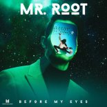 Mr. Root - Before My Eyes (Original Mix)