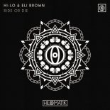 HI-LO & Eli Brown - RIDE OR DIE (Extended Mix)