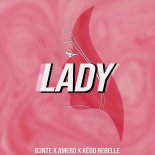 B3nte & Amero & Kedo Rebelle – Lady (Hear Me Tonight)