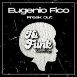 Eugenio Fico - Freak Out (Original Mix)