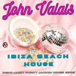 John Valais - Ibiza Beach House (Original Mix)