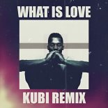 Haddaway - What Is Love (Kubi Remix)