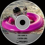 CASTRO (BR) - Ficadica (Original Mix)