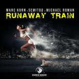 Marc Korn & Semitoo Feat. Michael Roman - Runaway Train