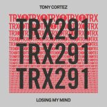 Tony Cortez - Losing My Mind (Extended Mix)