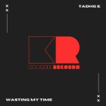 Tadhg E - Wasting My Time (Extended Mix)