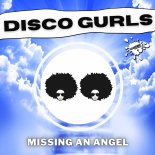 Disco Gurls - Missing An Angel (Extended Mix)