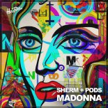 Sherm + Pods - Madonna (Extended Mix)