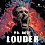 Mr. Root - Louder (Original Mix)