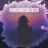 DTAH - Let Love Lead The Way (Original Mix)