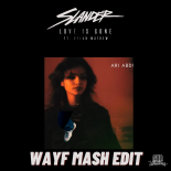 Slander X Ari Abdul - Love Is Gone (ICONIC) BABYDOLL (WAYF Mash Edit)